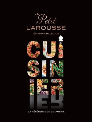 cover image of Le Petit Larousse Cuisinier--Collector